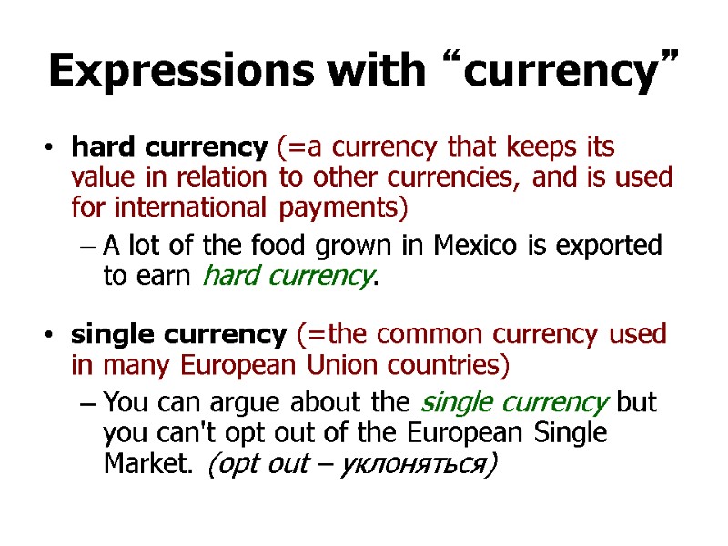 >Expressions with “currency” hard currency (=a currency that keeps its value in relation to